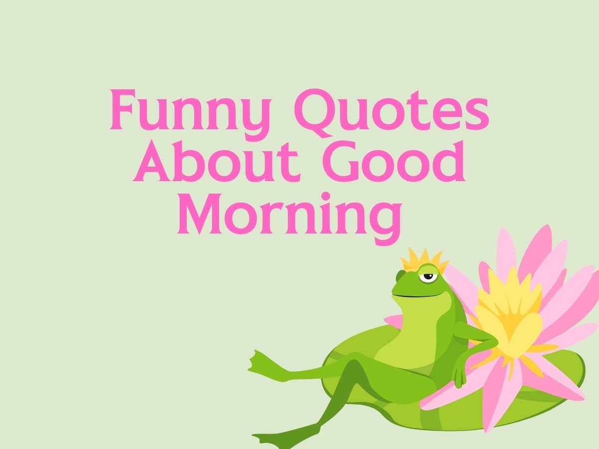 Funny Quotes About Good Morning 